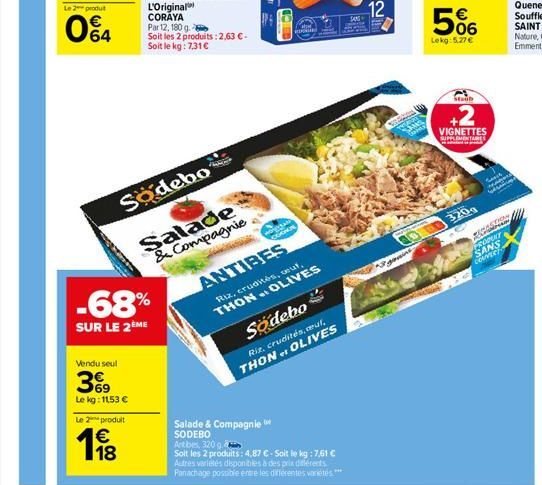 Le 2 produt  04  Vendu seul  3%9  Le kg: 11,53 €  -68%  SUR LE 2ÈME  Le 2 produit  €  1988  Sodebo  Salade & Compagnie  worsab CORN  Salade & Compagnie SODEBO Artbes, 320 g  ANTIBES  Riz, crudités, se