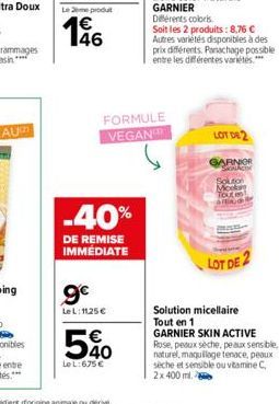 -40%  DE REMISE IMMÉDIATE  9€  Le L:1125€  FORMULE VEGAN  540  Le L:675 €  LOT DE 2  GARNIER  SHONACIM  LOT DE 2  Solution micellaire Tout en 1 GARNIER SKIN ACTIVE Rose, peaux sèche, peaux sensible, n