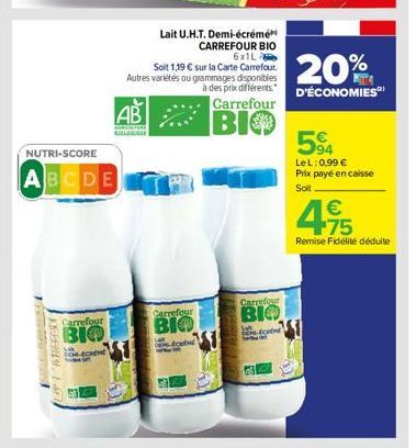 veten da  NUTRI-SCORE  ABCDE  Carrefour  BIO  on-ECREME  Sa  Carrefour  BIO  -Ec  Lait U.H.T. Demi-écrémé CARREFOUR BIO 6x1L  Soit 1,19 € sur la Carte Carrefour. Autres variétés ou grammages disponibl