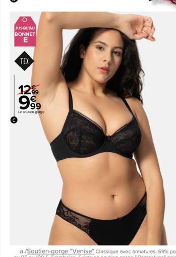 JUSQU'AU BONNET  E  m²  TEX  1299 999  Le soutien-gorge 