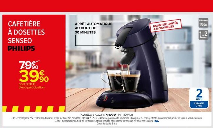 CAFETIÈRE À DOSETTES SENSEO PHILIPS  79% 39%  dont 0,30 € d'éco-participation  ARRÊT AUTOMATIQUE  AU BOUT DE  30 MINUTES  Cafetière à dosettes SENSEO Ret:HD7806/71  La technologie SENSEO® Booster d'ar