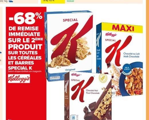 -68%  DE REMISE IMMÉDIATE  SUR LE 2ÈME PRODUIT  SUR TOUTES LES CÉRÉALES ET BARRES SPECIAL K  Selon disponibilités en magasin  Kellogg's  81254  SPECIAL  Original  Kellogg's  SPECIAL  ·la.l  C  M  C  C