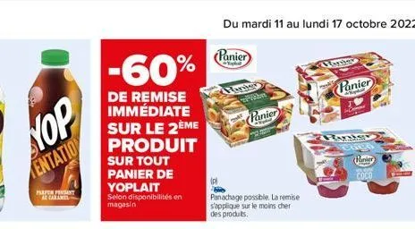 nop  mentation  parfum pendant a caramel  -60%  de remise immédiate sur le 2ème produit  sur tout panier de yoplait selon disponibilités en magasin  panier  p  panier  panier  panachage possible. la r