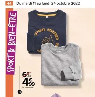 44 du mardi 11 au lundi 24 octobre 2022  sport & bien-être  pen  699 €  4.99  le sweatshirt  minn  