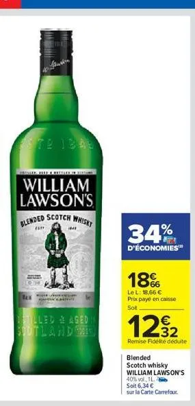 lushn  este 1849  william lawson's blended scotch whisky  alp  1441  tum  bstilled & aged in scotland se  34%  d'économies™  18%  le l: 18,66 € prix payé en caisse soit  1292 €  remise fidélité déduit