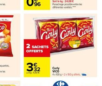 2 SACHETS OFFERTS  332  Lekg: 5.53 €  Curly Curly Curly  2 OFFERTS  Curly VICO  4x100 g 2x100g offerts. 