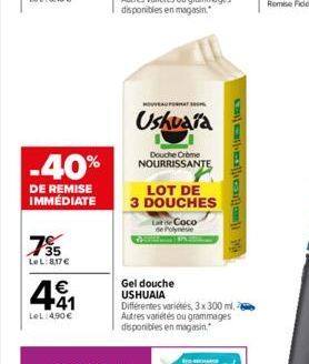 -40%  DE REMISE IMMÉDIATE  35 LeL:8,17€  441  €  LeL:4.90€  HOYEAUFORT  Ushuaia  Douche Crème NOURRISSANTE  LOT DE  3 DOUCHES  Lot de Coco  de Polynesie  Gel douche USHUAIA  Différentes variétés, 3x 3