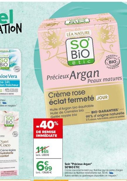 MANAL  SO BIO  Vatic  Nutri  Coco  Crème légère hydratante confort  CH  Précieux Argan  -40%  DE REMISE IMMÉDIATE  LÉA NATURE  SO BIO  etic  Huile d'Argan bio équitable  Huile de Camélia bio Gelée roy