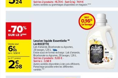 -70%  SUR LE 2  Vendu seul  695  Le L: 5,52 €  Le 2 produ  208  Soit les 2 produits: 15,73 € Soit le kg: 11,11 € Autres vanétés ou grammages disponibles en magasin."  Lessive liquide Essentielle  LA R