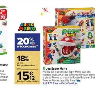 super mario  20%  d'économies™  18%  le jou  prix payé en caisse sot  15%2  remise fidoté dédute  attack  jeu super mario  profitez des jeux familiaux super mario, avec des figurines exclusives et des