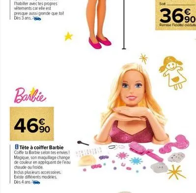 barbie  46%  tête à coiffer barbie coffe ta barbie selon les envies! magique, son maquillage change de couleur en appliquant de l'eau chaude ou froide.  inclus plusieurs accessoires. existe différents