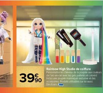 39%  68348  Rainbow High Studio de coiffure  Personnalise les cheveux de ta poupée aux couleurs de l'arc-en-ciel avec les gels palletés et colorés! Inclus une poupée mannequin exclusive et des accesso