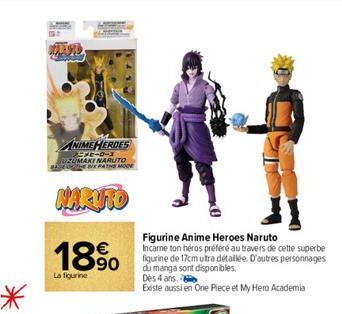 ANIMEHERDES  アニメヒーローズ  UZUMAKI NARUTO  PATHE MODE  NARUTO  18%  La figurine  Figurine Anime Heroes Naruto  Incarne ton héros préféré au travers de cette superbe figurine de 17cm utra détaillée. D'autr