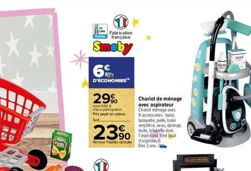 bovag  pedia  fabrication fournies française  smoby  6€  d'économies  29%  dont 0.02 € d'éco-participation pax payé en caisse sot  chariot de ménage avec aspirateur chariot ménage avec 9 accessoires: 