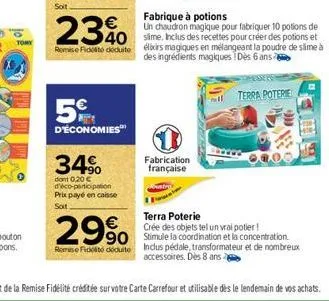 tomy  23%  40  remise fidelito docuit  5€  d'économies  34%  dont 0,20 € d'éco-participation prix payé en caisse soit  29⁹0  €  90  remise fidité déduite  fabrication française  fabrique à potions  un