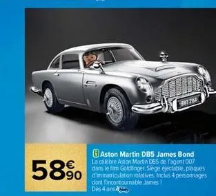 58% 390  aston martin db5 james bond la célèbre aston martin db5 de fagent 007 dans le film goldfinger, siège ejectable, plaques  dont l'incontournable james !  dès 4 ans  50  but 26 