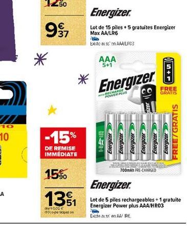 €  937  *  -15%  DE REMISE IMMÉDIATE  15%  131  dor10:02 pa licipal on  AAA  5+1  Energizer.  Lot de 15 piles +5 gratuites Energizer  Max AA/LR6  beste also on AAA/LR03  HER Energizer  Energizer  Ener