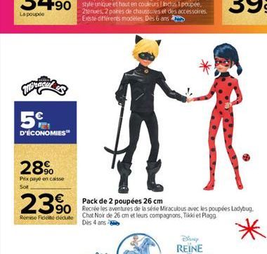 Thiraculus  5%  D'ÉCONOMIES  28%  Prix payé en caisse Sot  90 Remise Ficeto décuto  23 Pack de 2 poupées 26 cm  ^.  Recrée les aventures de la série Miraculous avec les poupées Ladybug Chat Noir de 26