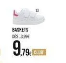 baskets  dės 13,99€  9,79€ club 