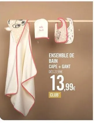 b  ensemble de bain cape + gant dès 27,99€  13,99€  club 