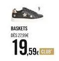 baskets dès 27,99€  19,59€ clubs 