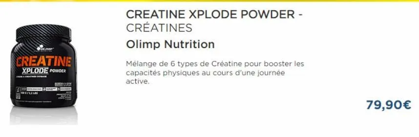 creatine  xplode powder  creatine xplode powder - créatines  olimp nutrition  mélange de 6 types de créatine pour booster les capacités physiques au cours d'une journée active.  79,90€ 