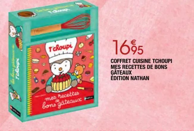 coffret cuisine tchoupi mes recettes de bons gâteaux édition nathan