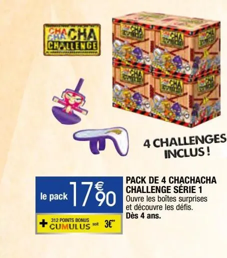 pack de 4 chachacha challenge série 1