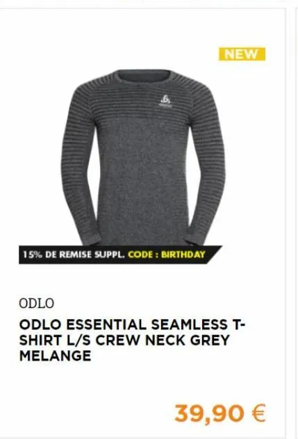 6  15% de remise suppl. code: birthday  new  odlo  odlo essential seamless t-shirt l/s crew neck grey melange  39,90 €  