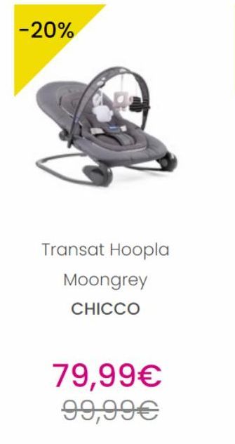 -20%  Transat Hoopla  Moongrey  CHICCO  79,99€  99,99€  