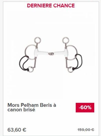 63,60 €  DERNIERE CHANCE  Mors Pelham Beris à canon brisé  -60%  159,00 € 