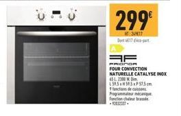 299€  HT:24917 17- AF  PROPOR  FOUR CONVECTION NATURELLE CATALYSE INOX 65 L.2300 W  L585 595 P 575cm fonctions de cuisson Programmateur mécanique Fonction chaleur bra 