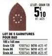 105x145 mm  Grain 120 Grain 80 Sirain 40  LOT DE 5 GARNITURES POUR BAD  LELOT-GRAIN 120  510  92007543 530425 12007544 510 425 T 920007545 SK10 4825. 