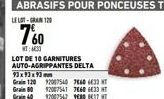 LOT DE 10 GARNITURES AUTO-AGRIPPANTES DELTA 93x93x93mm  Grain 120 Grain 80 Grain 40  2007540 7660 633 T $2007541 7660 6633 HT 92007542 980 817 HT 