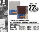lel- 2250  lot de 20 garnitures +5 offertes grains assortis  200x200mm  இப்ப :25 92025574 22850 18675 ht pitre x25 17025573 3040 25850 