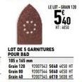 105x145 mm  Grain 120 Grain 80 Grain 40  LOT DE 5 GARNITURES POUR BAD  LELOT-GRAIN 120  5%0  2007543 5840450 12007544 5440 4650 NT 92002545 ACTR SEDEM 