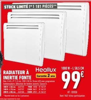 STOCK LIMITÉ ! 1 181 PIÈCES**  RADIATEUR À INERTIE FONTE Garantie 2 ans  Dim. H 45 x P 11,5 cm. 230 V 50 Hz. Ecran LCD avec programme hebdomadaire. Détection de fenêtre ouverte. Classe  1800 W-L58,5 c