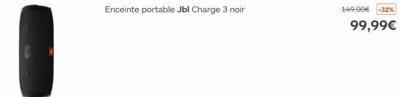 Enceinte portable Jbl Charge 3 noir  149,00€ -32%  99,99€ 