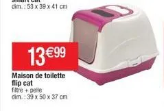 13 €99  maison de toilette flip cat  filtre + pelle  dim.: 39 x 50 x 37 cm 