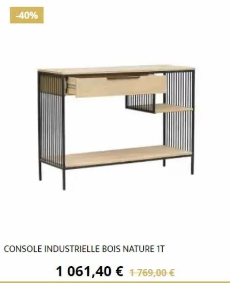 -40%  console industrielle bois nature it  1 061,40 € 1769,00 € 