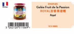 3 262720 511069>  310125 Gelée Fruit de la Passion  ROYAL百香果者覆 Royal  12 X 3300 