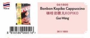 PKCI  8 850580 0005 16¹>  061800  Bonbon Kopiko Cappuccino 咖啡奶糖丸KOPIKO Guo Wang  8X1500 
