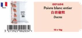 14  3 275925 002034¹ >  001694  Poivre blanc entier  白胡椒粒  Ducros  10 x 1kg 