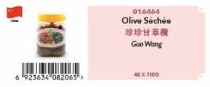 6 923634 082065¹ >  016464  Olive Séchée  珍珍甘草境  Guo Wang  X 1100 