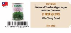 4 710597 020249 >  051254  Gelée d'herbe Agar agar  arome Banane  台灣青砂涼粉  Wu Chung Brand  24X6400 