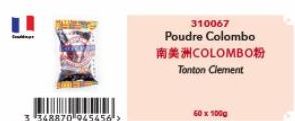 3 348870 945456¹>  310067  Poudre Colombo  南美洲COLOMBO粉  Tonton Clement  0 x 1000 