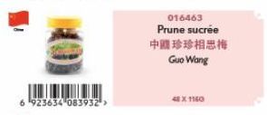 6 923634 083932>  016463  Prune sucrée 中國珍珍相思梅 Guo Wang  8X1160 