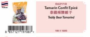 8 857121-197087 >  062110  Tamarin Confit Epicé  泰國辣糖酸子  Teddy Bear Tamarind  100X1600 
