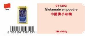 6 901104 158113->  011202  Glutamate en poudre  中國佛手味精  144 x 84.50 