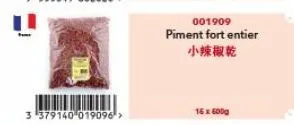3 379140 019096->  001909  piment fort entier  小辣椒乾  16 x 600g 